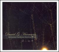 Anthems from the Gentle War von Daniel G. Harmann