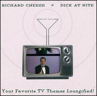 Dick at Nite von Richard Cheese