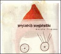 Muzyka Filmowa von Wojciech Waglewski