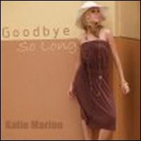 Goodbye So Long von Katie Marino