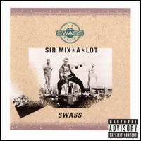 Swass von Sir Mix-A-Lot