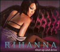 Shut Up & Drive von Rihanna