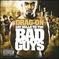 Say Hello to the Bad Guys von Drag-On
