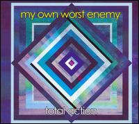 Total Action von My Own Worst Enemy