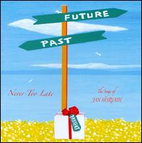 Never Too Late: The Songs of Jan Horvath von Jan Horvath