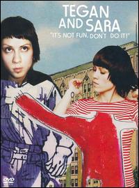 It's Not Fun, Don't Do It! von Tegan and Sara