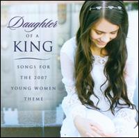 Daughter of a King: Songs for the 2007 Young Women's Theme von Jenny Phillips