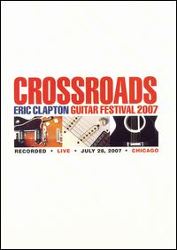 Crossroads Guitar Festival: 2007 von Eric Clapton