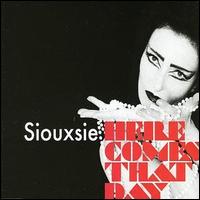 Here Comes That Day von Siouxsie and the Banshees