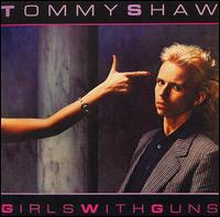 Girls With Guns von Tommy Shaw