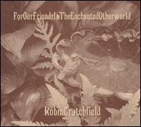 For Our Friends von Robin Crutchfield