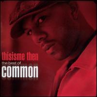 Thisisme Then: The Best of Common von Common