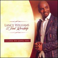 I Live to Love You von Lance Williams
