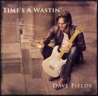 Time's A Wastin' von Dave Fields