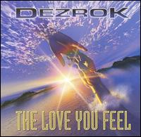 Love You Feel [Maxi Single] von Dezrock