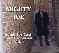 Songs for Cash, Vol. 1 von Mighty Joe