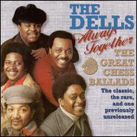 Always Together: Great Chess Ballads von The Dells