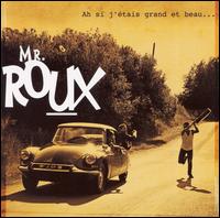 Ah Si J'étais Grand Et Beau... von Monsieur Roux
