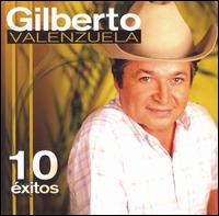 10 Exitos von Gilberto Valenzuela