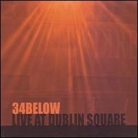 Live at Dublin Square von 34 Below