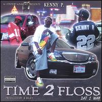 Time 2 Floss von Kenny P
