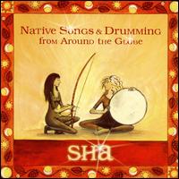 Native Songs & Drumming from Around the Globe von Sha