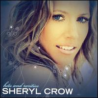 Hits and Rarities von Sheryl Crow