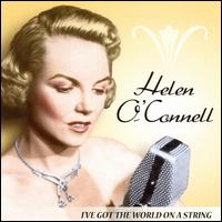 I Got the World on a String von Helen O'Connell