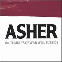 Tumults of War Will Subside von Asher