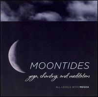 Moontides: Yoga, Chanting, And Meditation von Megha
