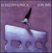 Schizophonica von Jon Ims