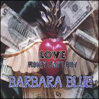 Love Money Can't Buy von Barbara Blue Blues Band