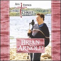 All Things Thru Christ von Brian Arnold