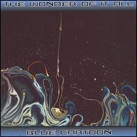 Wonder of It All von Blue Cartoon