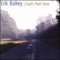 God's Poet Now von Erik Balkey