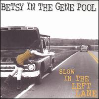 Slow in the Left Lane von Betsy in the Gene Pool