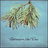 Between the Pine von Between the Pine