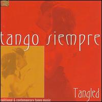 Tango Siempre: Tangled von Tango Siempre
