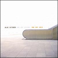 One Day Silver, One Day Gold von Blue October UK