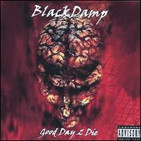 Good Day 2 Die von Blackdamp