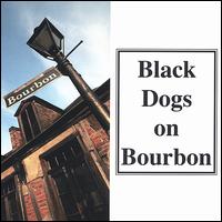 Black Dogs on Bourbon von Black Dogs