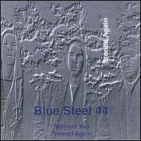 Stoned Again von Blue Steel 44