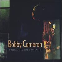 Drowning on Dry Land von Bobby Cameron