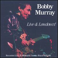 Live & Lowdown! von Bobby Murray