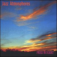 Jazz Atmospheres von Fred Bogert