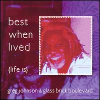 Best When Lived (Life Is) von Greg Johnson