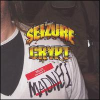 Hello, My Name Is... Madness von Seizure Crypt