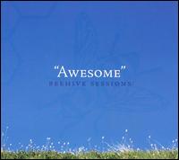 Beehive Sessions von "Awesome"