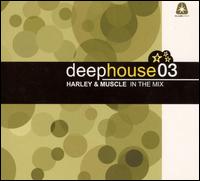 Deep House, Vol. 3 von Harley & Muscle