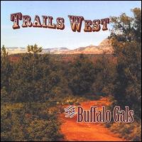 Trails West von The Buffalo Gals
